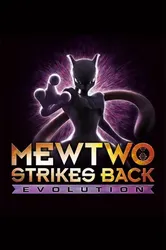Pokémon: Mewtwo phản công – Tiến hóa